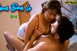 Apna Bana Le S01E05 (2025) Hindi Hot Web Series Hitprime