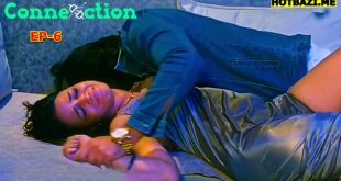 Connection S01E06 (2025) Hindi Hot Web Series Makhan