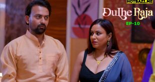 Dulhe Raja S01E10 (2025) Hindi Hot Web Series 9redmovies