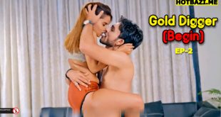Gold Digger (Begin) S01E02 (2025) Hindi Hot Web Series Bulbulplay