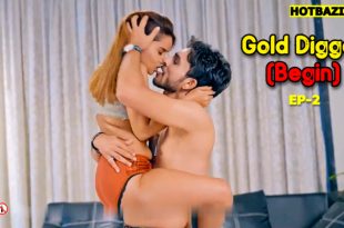 Gold Digger (Begin) S01E02 (2025) Hindi Hot Web Series Bulbulplay