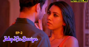 Ishq Ka Dariya S01E02 (2025) Hindi Hot Web Series Ratri