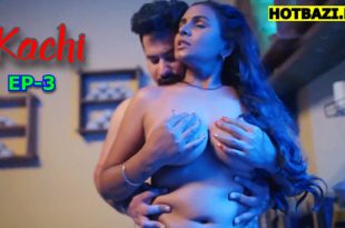 Kachi S01E03 (2025) Hindi Hot Web Series Bullapp