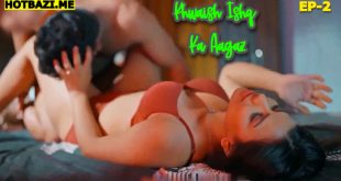 Khwaish Ishq Ka Aagaz S01E02 (2025) Hindi Hot Web Series Bulbulplay