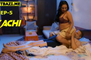 Kachi S01E05 (2025) Hindi Hot Web Series Bullapp
