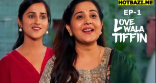 Lovewala Tiffin S01E01 (2025) Hindi Hot Web Series Ratri