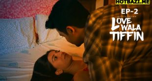 Lovewala Tiffin S01E02 (2025) Hindi Hot Web Series Ratri