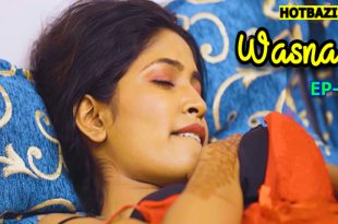 Wasna S01E01 (2025) Hindi Hot Web Series Sutraflix