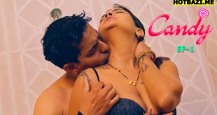 Candy S01E01 (2025) Hindi Hot Web Series Makhan