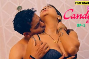 Candy S01E01 (2025) Hindi Hot Web Series Makhan