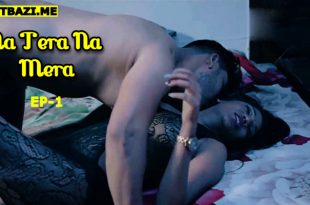 Na Tera Na Mera S01E01 (2025) Hindi Hot Web Series Funtyy