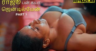 Raju Ban Gaya Gentleman Part 1 2025 Tamil Hot Web Series