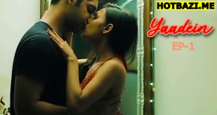 Yaadein S01E01 (2025) Hindi Hot Web Series Funtyy