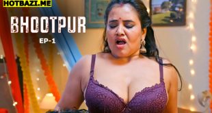 Bhootpur S01E01 (2025) Hindi Hot Web Series Ratri