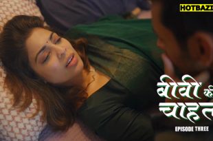 Biwi Ki Chahat S01E03 (2025) Hindi Hot Web Series Mastram