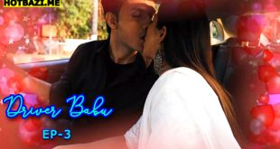 Driver Babu S01E03 (2025) Hindi Hot Web Series Mastram