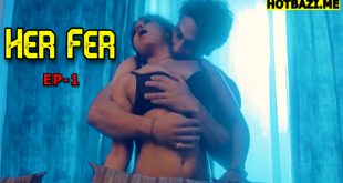 Her Fer S01E01 (2025) Hindi Hot Web Series Lookentertainment