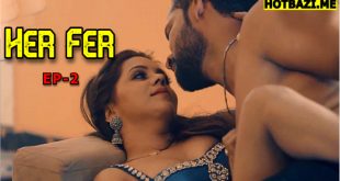 Her Fer S01E02 (2025) Hindi Hot Web Series Lookentertainment