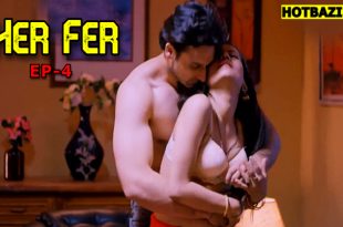 Her Fer S01E04 (2025) Hindi Hot Web Series Lookentertainment