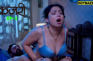 Kajri S01E02 (2025) Hindi Hot Web Series Jugnu