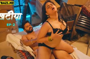 Khatiya S01E02 (2025) Hindi Hot Web Series Hulchul