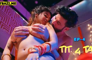 Tit 4 Tat S01E04 (2025) Hindi Hot Web Series Makhan