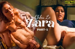 Chhu Le Zara Part 1 Hindi Hot Web Series