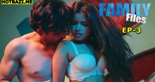 Family Files S01E03 (2025) Hindi Hot Web Series Showmart