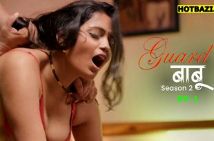 Guard Babu S02E01 (2025) Hindi Hot Web Series Makhanplus