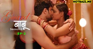 Guard Babu S02E02 (2025) Hindi Hot Web Series Makhanplus