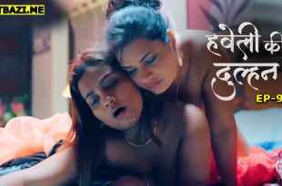 Haveli Ki Dulhan S01E09 (2025) Hindi Hot Web Series Jugnu
