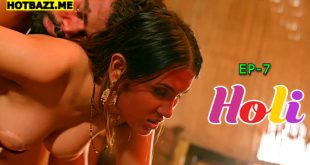 Holi S01E07 (2025) Hindi Hot Web Series Kahaniplay