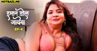 Imaan Dol Jayega S01E04 (2025) Hindi Hot Web Series 9redmovies