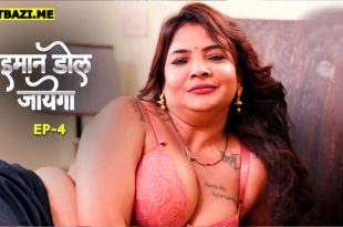 Imaan Dol Jayega S01E04 (2025) Hindi Hot Web Series 9redmovies