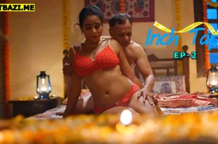 Inch Tape S01E02 (2025) Hindi Hot Web Series Makhanplus