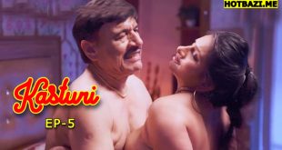 Kasturi S01E05 (2025) Hindi Hot Web Series Koyalplay