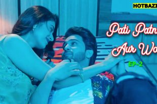 Pati Patni Aur Wo S01E02 (2025) Hindi Hot Web Series Mastram