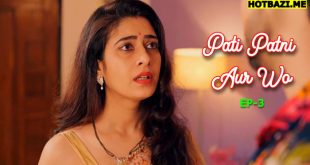 Pati Patni Aur Wo S01E03 (2025) Hindi Hot Web Series Mastram