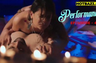 Performance S01E04 (2025) Hindi Hot Web Series Ratri