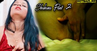 Shahana Part 2 (2025) Hindi Uncut Short Film Xtreme