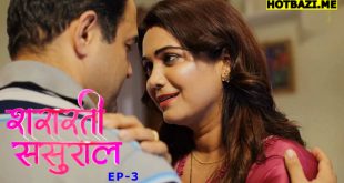 Shararti Sasural S01E03 (2025) Hindi Hot Web Series Mastram