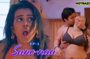 Suno Naa S01E01 (2025) Hindi Hot Web Series Makhanplus