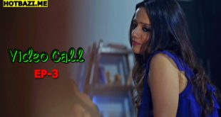 Video Call S01E03 (2025) Hindi Hot Web Series Mastram