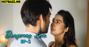 Dangerous Love S01E02 (2025) Hindi Hot Web Series Mastram
