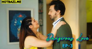 Dangerous Love S01E03 (2025) Hindi Hot Web Series Mastram