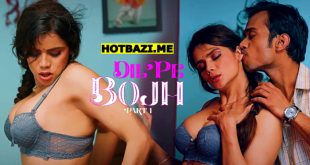 Dil Pe Bojh Part 1 Hindi Hot Web Series